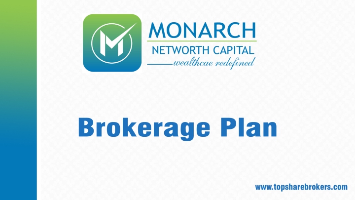 Monarch Networth Capital Ltd Brokerage Plan Details