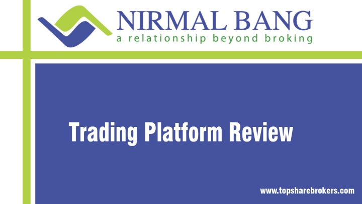 Nirmal Bang Trading Platform Review