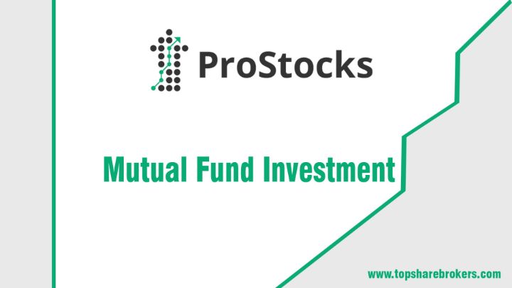 ProStocks Mutual Fund Investment