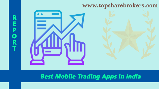 Best Mobile Trading Apps in India - Top 10 Mobile Apps
