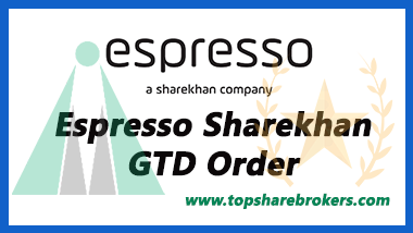 Espresso Sharekhan GTD, Good Till Date order Features, charges, Validity