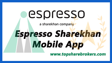 Espresso Sharekhan Mobile App Review, Features, charges, download