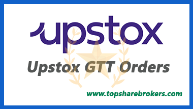 Upstox GTT - Good Till Triggered Order Features, Charges, Validity