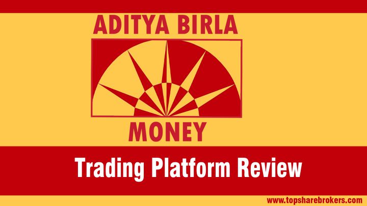 Aditya Birla Money Trading Platform Review