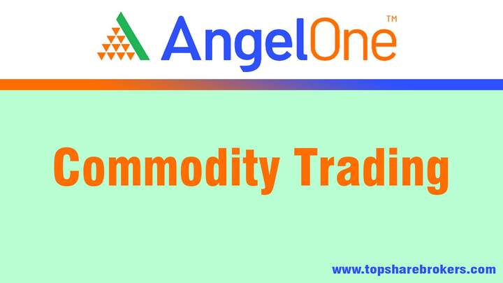 Angel One Commodity Trading