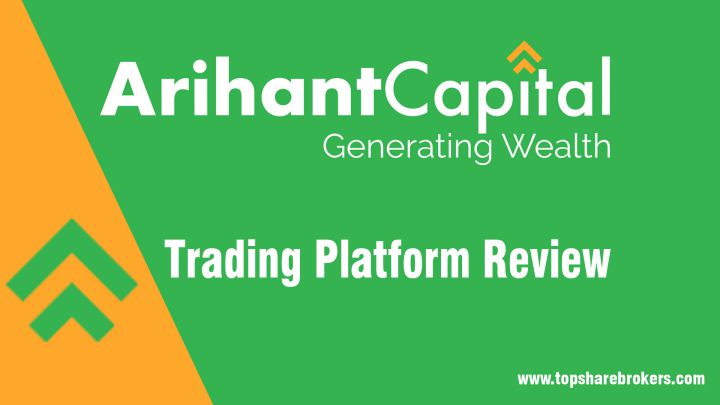 Arihant Capital Markets Ltd Trading Platform Review