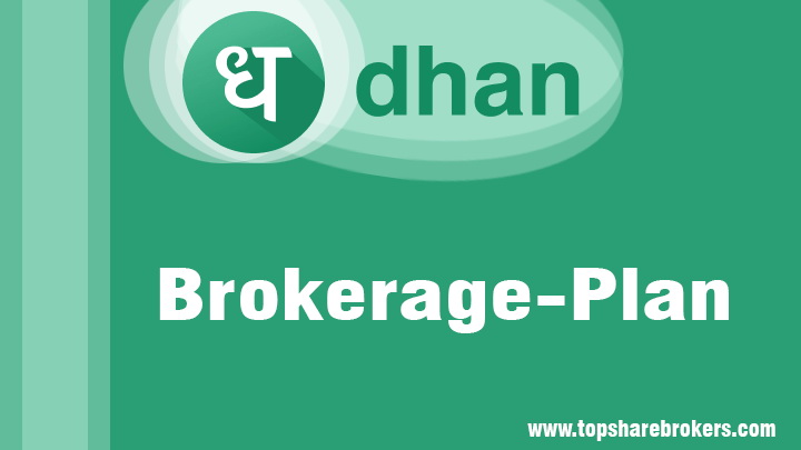 Dhan Brokerage Plan Details
