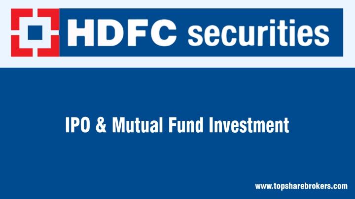 HDFC Securities IPO and MF Investment Best stockbroker 2020