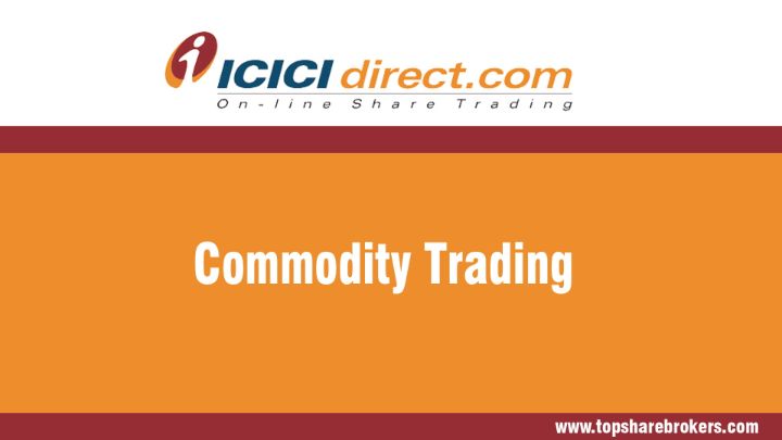 ICICI Securities Pvt Ltd. Commodity Trading