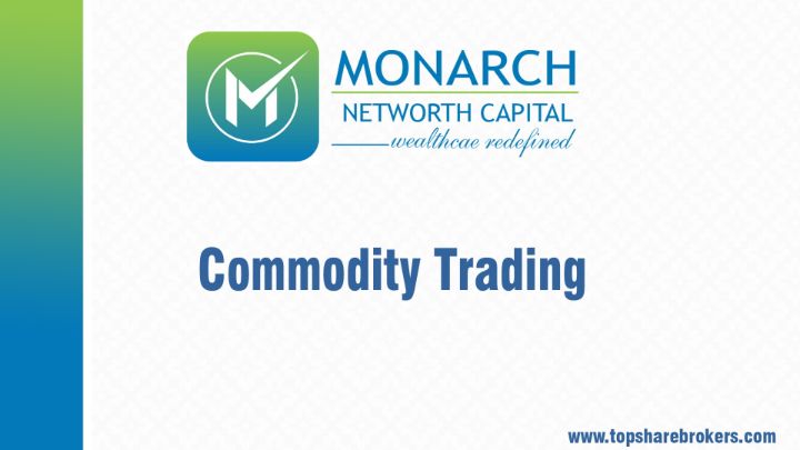 Monarch Networth Capital Ltd Commodity Trading