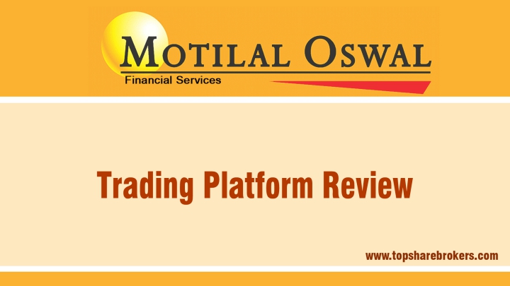 Motilal Oswal Securities Ltd Trading Platform Review