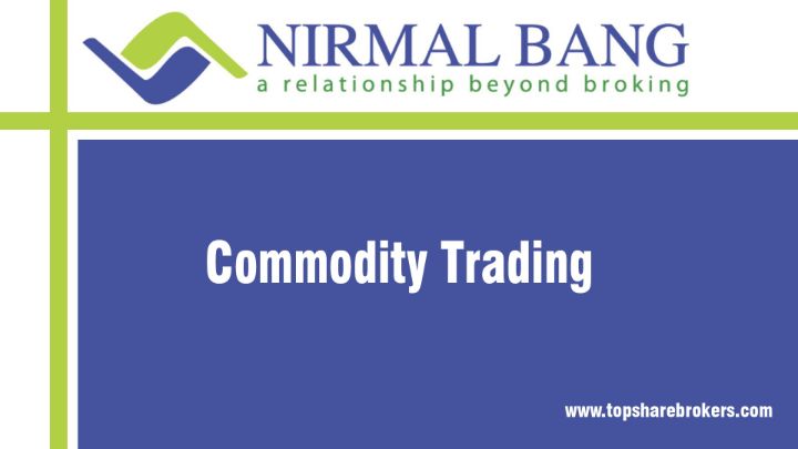 Nirmal Bang Commodity Trading