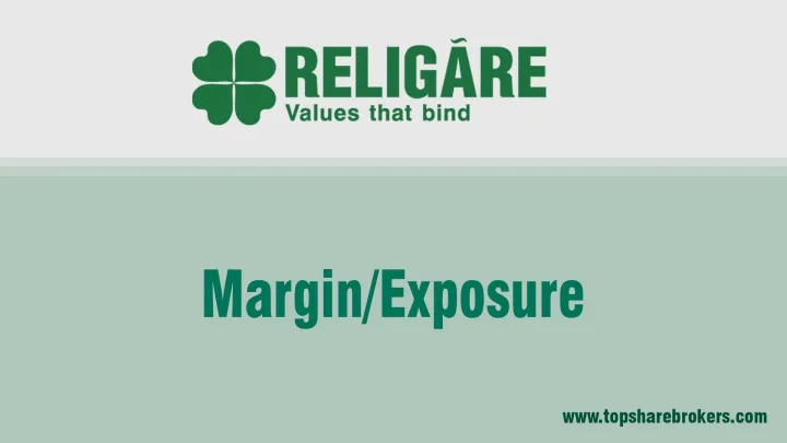 Religare Margin Exposure Limit, Leverage for Intraday and F&O