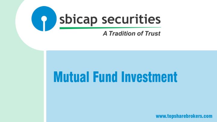 SBICAP Securities Ltd Mutual Fund Investment