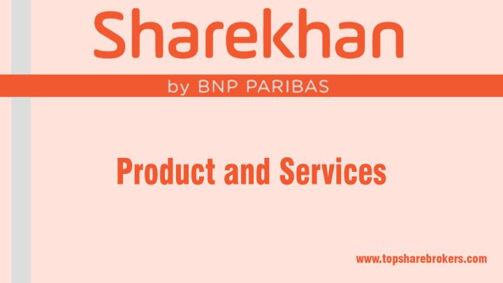 Sharekhan Product and Services