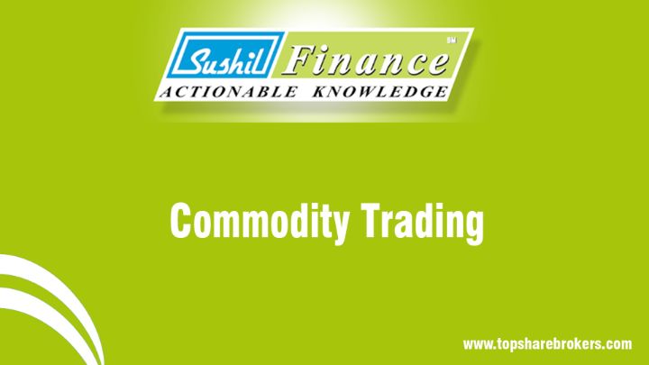 Sushil Finance Commodity Trading