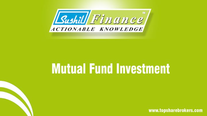 Sushil Finance Mutual Fund Investment