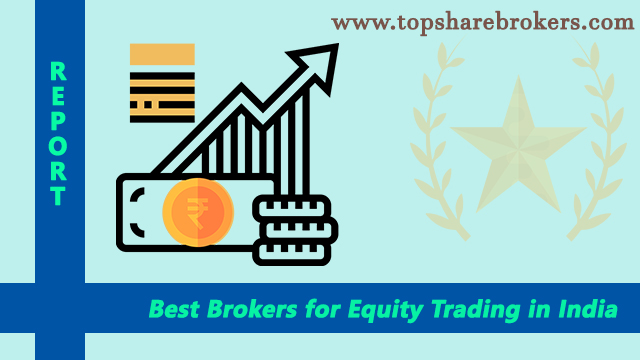 Best Brokers for Equity Trading in India 2022